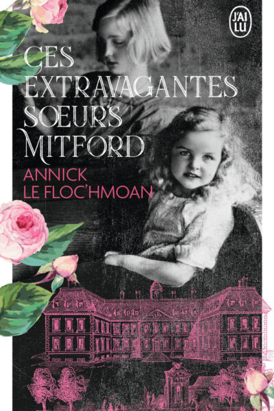 CES EXTRAVAGANTES SOEURS MITFORD