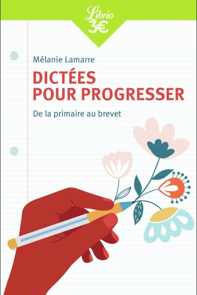 DICTEES POUR PROGRESSER - DE LA PRIMAIRE AU BREVET