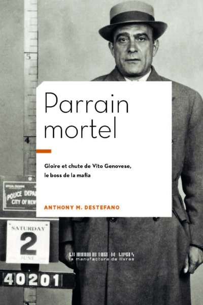 PARRAIN MORTEL - GLOIRE ET CHUTE DE VITO GENOVESE, LE BOSS DE LA MAFIA - ILLUSTRATIONS, NOIR ET BLAN