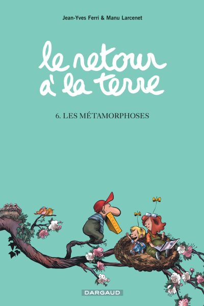 T6 RETOUR A LA TERRE - LES METAMORPHOSES