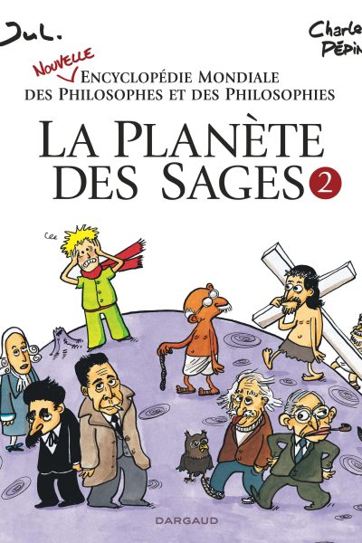 LA PLANETE DES SAGES T2 NOUVELLE ENCYCLOPEDIE MONDIALE DES PHILOSOPHES ET DES PHILOSOPHIES