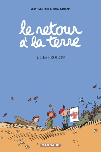T2 RETOUR A LA TERRE - LES PROJETS