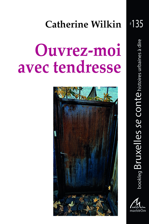 OUVREZ-MOI AVEC TENDRESSE #135 138 BOOKLEG BRUXELLES SE CONTE HISTOIRE URBAINES A DIRE