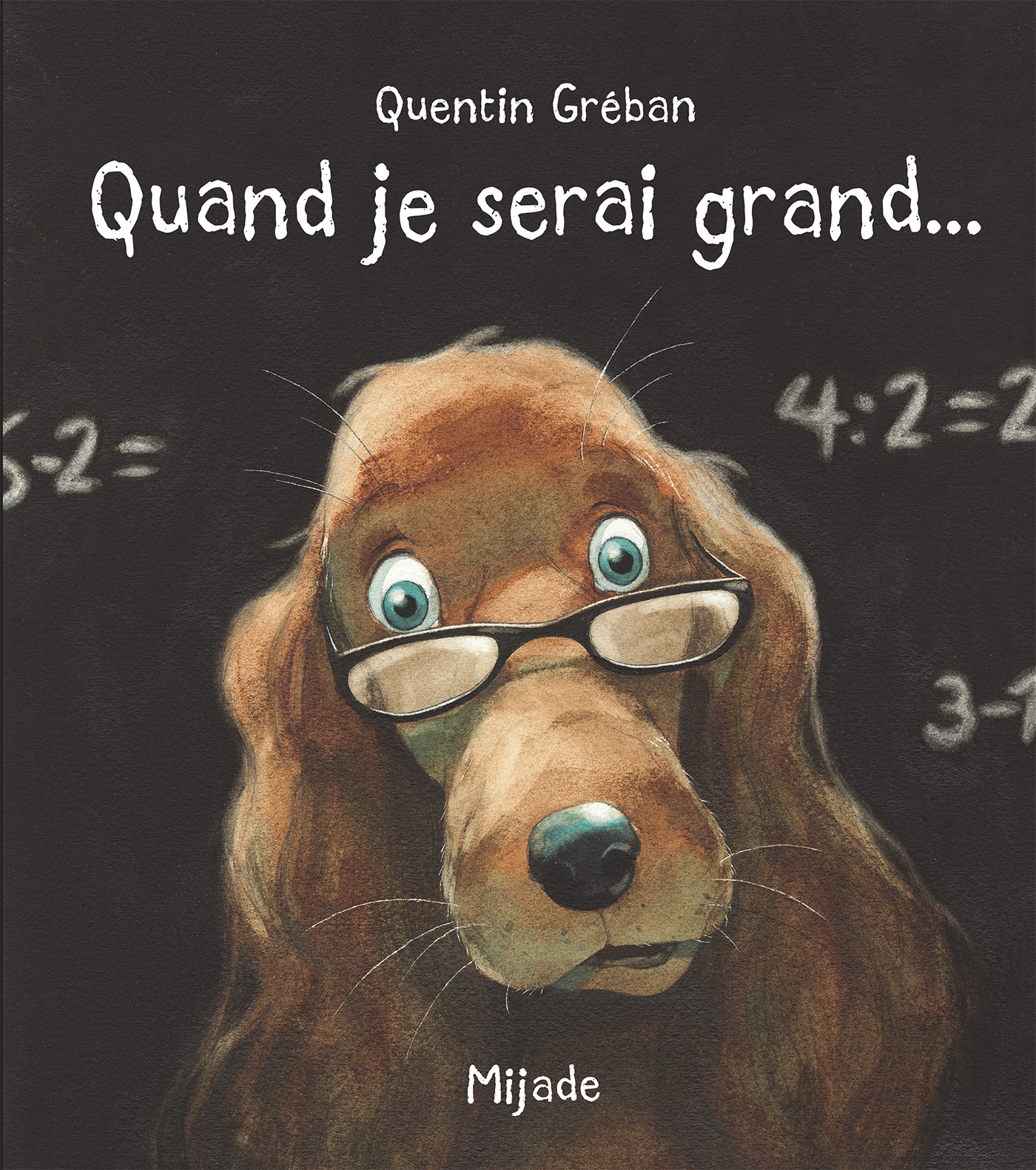 QUAND JE SERAI GRAND...