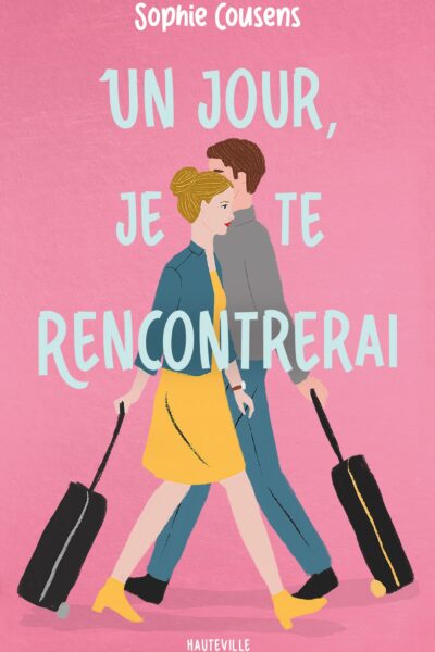 UN JOUR, JE TE RENCONTRERAI