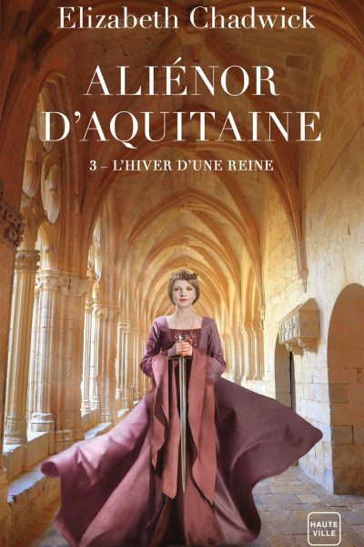ALIENOR D'AQUITAINE T03 L'HIVER D'UNE REINE