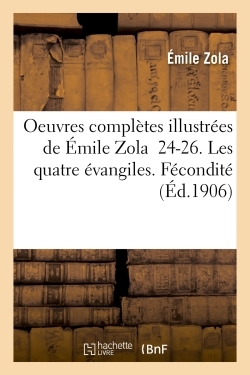 IAD ! LES QUATRE EVANGILES FECONDITE OEUVRES COMPLETES EMILE ZOLA