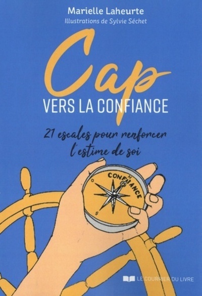 CAP VERS LA CONFIANCE - 21 ESCALES POUR RENFORCER L'ESTIME DE SOI