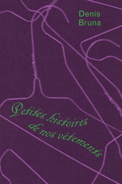 PETITES HISTOIRES DE NOS VETEMENTS