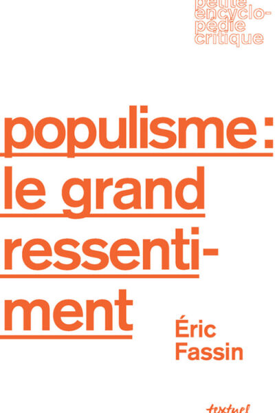 POPULISME : LE GRAND RESSENTIMENT