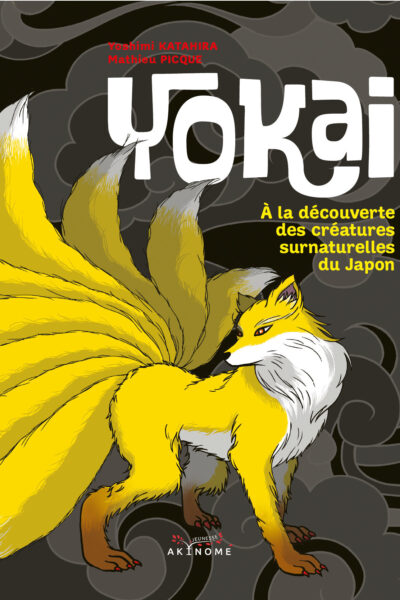 YOKAI - A LA DECOUVERTE DES CREATURES SURNATURELLES DU JAPON