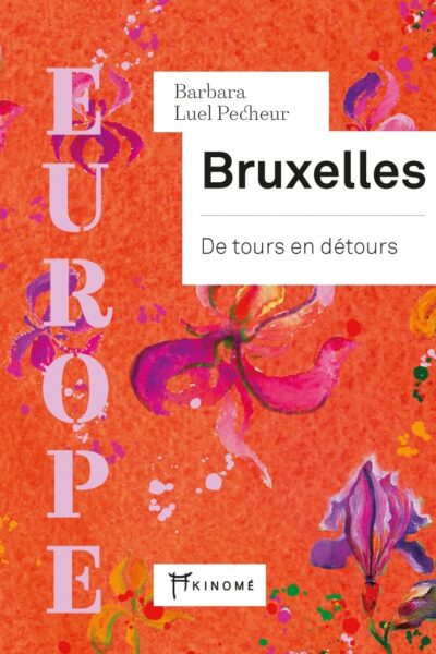EUROPE - BRUXELLES - DE TOURS EN DETOURS