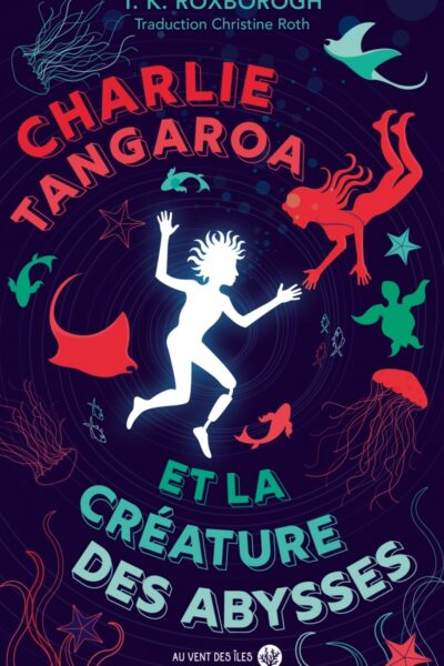 CHARLIE TANGAROA ET LA CREATURE DES ABYSSES