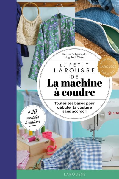 LE PETIT LAROUSSE DE LA MACHINE A COUDRE