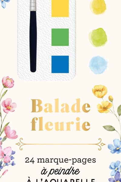 MARQUE-PAGES A PEINDRE A L'AQUARELLE - BALADE FLEURIE
