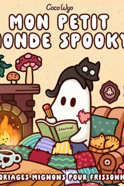 MON PETIT MONDE SPOOKY - COLORIAGES MIGNONS POUR FRISSONNER