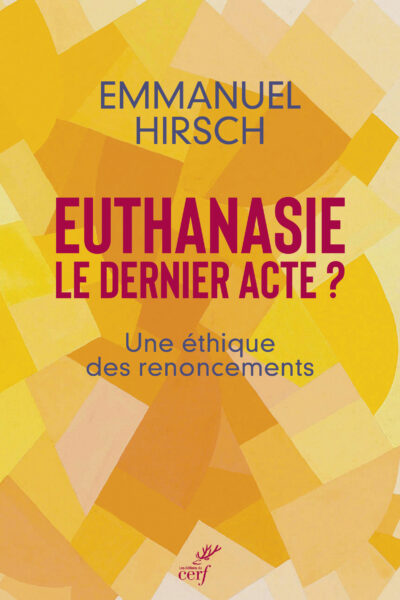 UNE ETHIQUE POUR L'EUTHANASIE ?