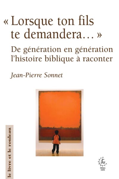 "LORSQUE TON FILS TE DEMANDERA..."