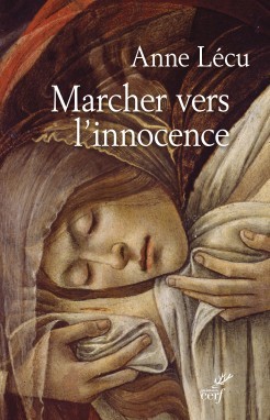MARCHER VERS L'INNOCENCE - QUARANTE MEDIATIONS POUR LE CAREME