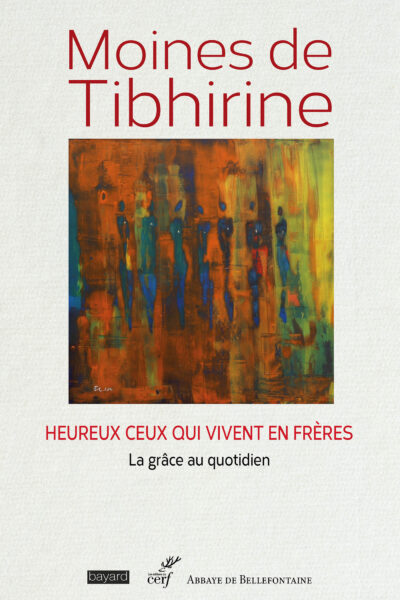 HEUREUX CEUX QUI VIVENT EN FRERES. LA GRÂCE AU QUOTIDIEN