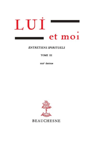 T3 LUI ET MOI  ENTRETIENS SPIRITUELS