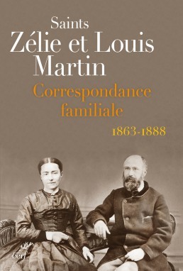 NE LOUIS ET ZELIE MARTIN CORRESPONDANCE FAMILIALE (1863-1888)