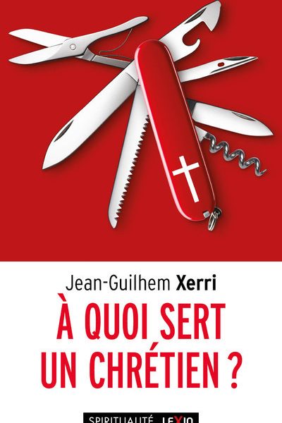 A QUOI SERT UN CHRETIEN ?
