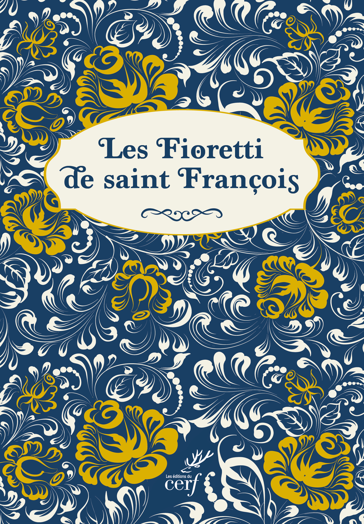 LES FIORETTI DE SAINT FRANCOIS suivis de LA JOIE PARFAITE (COLLECTOR)