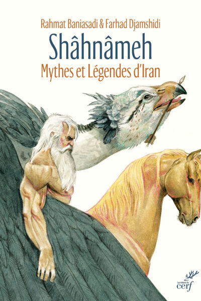 SHÂHNÂMEH - MYTHES ET LEGENDES D'IRAN D'APRES FERDOWSI