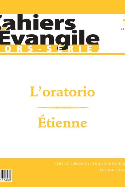 CAHIER ÉVANGILE: L'ORATORIO - ÉTIENNE