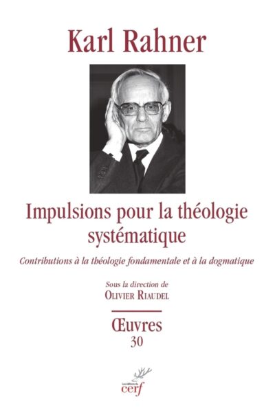IMPULSIONS POUR LA THEOLOGIE SYSTEMATIQUE - CONTRIBUTIONS A LA THEOLOGIE FONDAMENTALE ET A LA DOGMAT