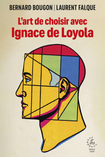 L'ART DE CHOISIR AVEC IGNACE DE LOYOLA