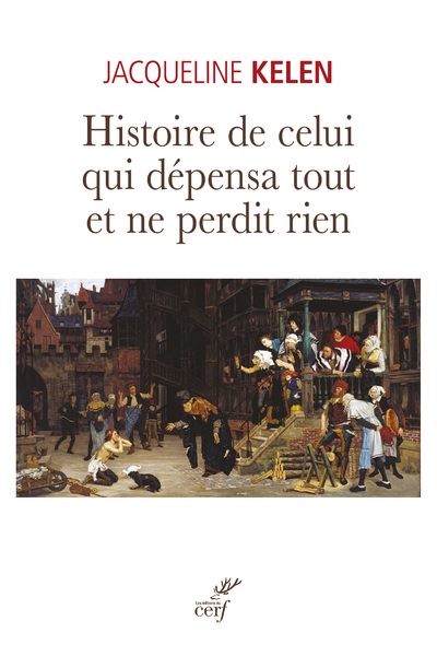 HISTOIRE DE CELUI QUI DEPENSA TOUT ET NE PERDIT RIEN