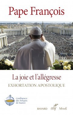 LA JOIE ET L'ALLEGRESSE - GAUDETE ET EXSULTATE - EXHORTATION APOSTOLIQUE