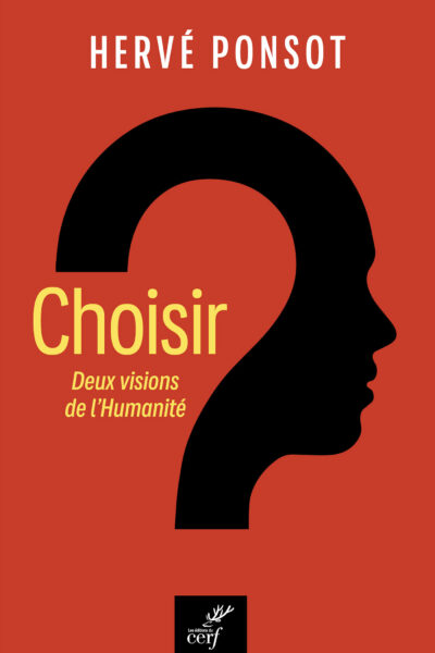 CHOISIR : DEUX VISIONS DE L'HUMANITE
