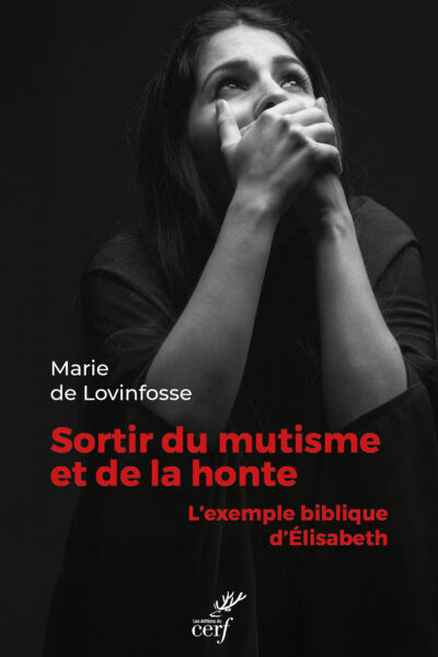 SORTIR DU MUTISME ET DE LA HONTE - L'EXEMPLE BIBLIQUE D'ELISABETH