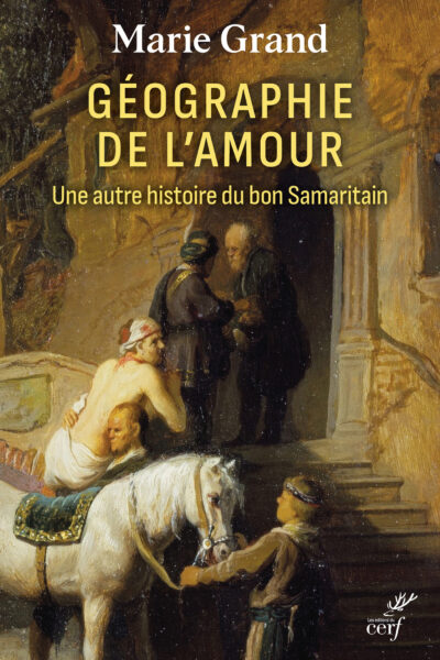 GEOGRAPHIE DE L'AMOUR - UNE AUTRE HISTOIRE DU BON SAMARITAIN