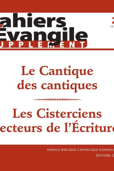 CAHIER EVANGILE SUPPLEMENT 2 - LE CANTIQUE DES CANTIQUES, LES CISTERCIENS LECTEURS DE L'ECRITURE