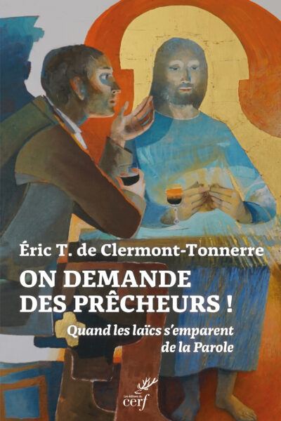 ON DEMANDE DES PRÊCHEURS - QUAND LES LAÏCS S'EMPARENT DE LA PAROLE