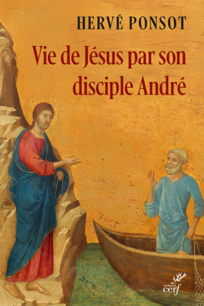 VIE DE JESUS PAR SON DISCIPLE ANDRE