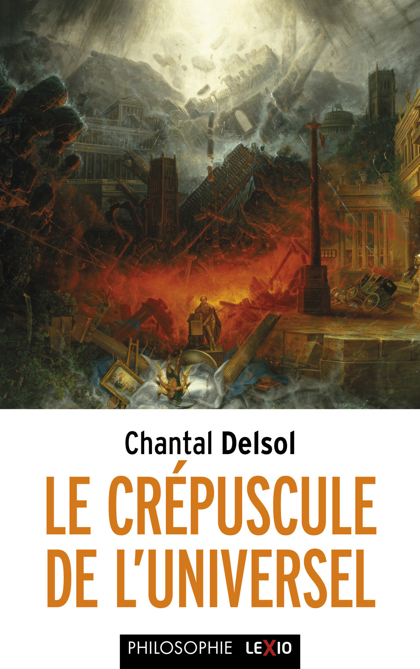 LE CREPUSCULE DE L'UNIVERSEL - L'OCCIDENT POSTMODERNE ET SES ADVERSAIRES, UN CONFLIT MONDIAL DES PAR