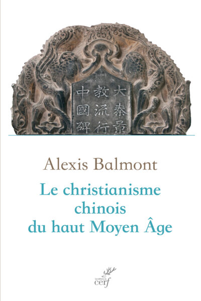 LE CHRISTIANISME CHINOIS DU HAUT MOYEN ÂGE