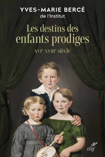LES DESTINS DES ENFANTS PRODIGES XVIe-XVIIIe SIECLE