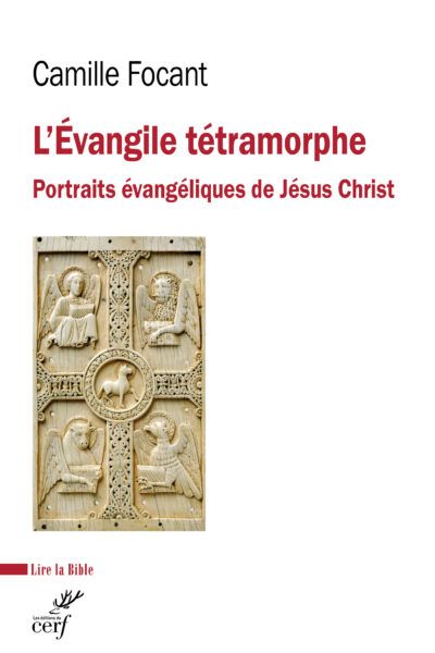 L'EVANGILE TETRAMORPHE - PORTRAITS EVANGELIQUES DE JESUS CHRIST