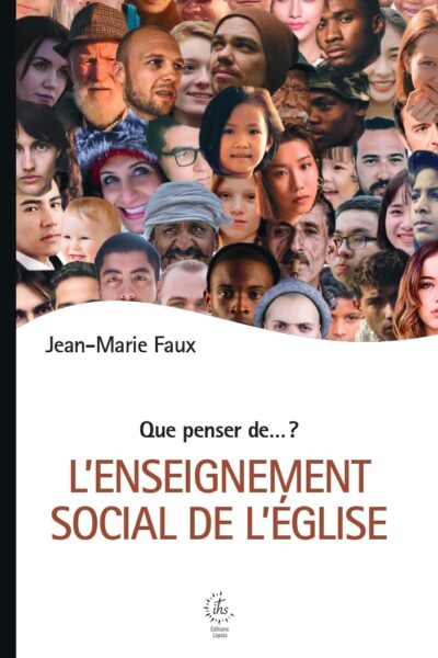 QUE PENSER DE ... L'ENSEIGNEMENT SOCIAL DE L'EGLISE