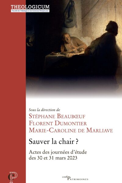 SAUVER LA CHAIR - ACTES DES JOURNEES D'ETUDE DES 30 ET 31 MARS 2023