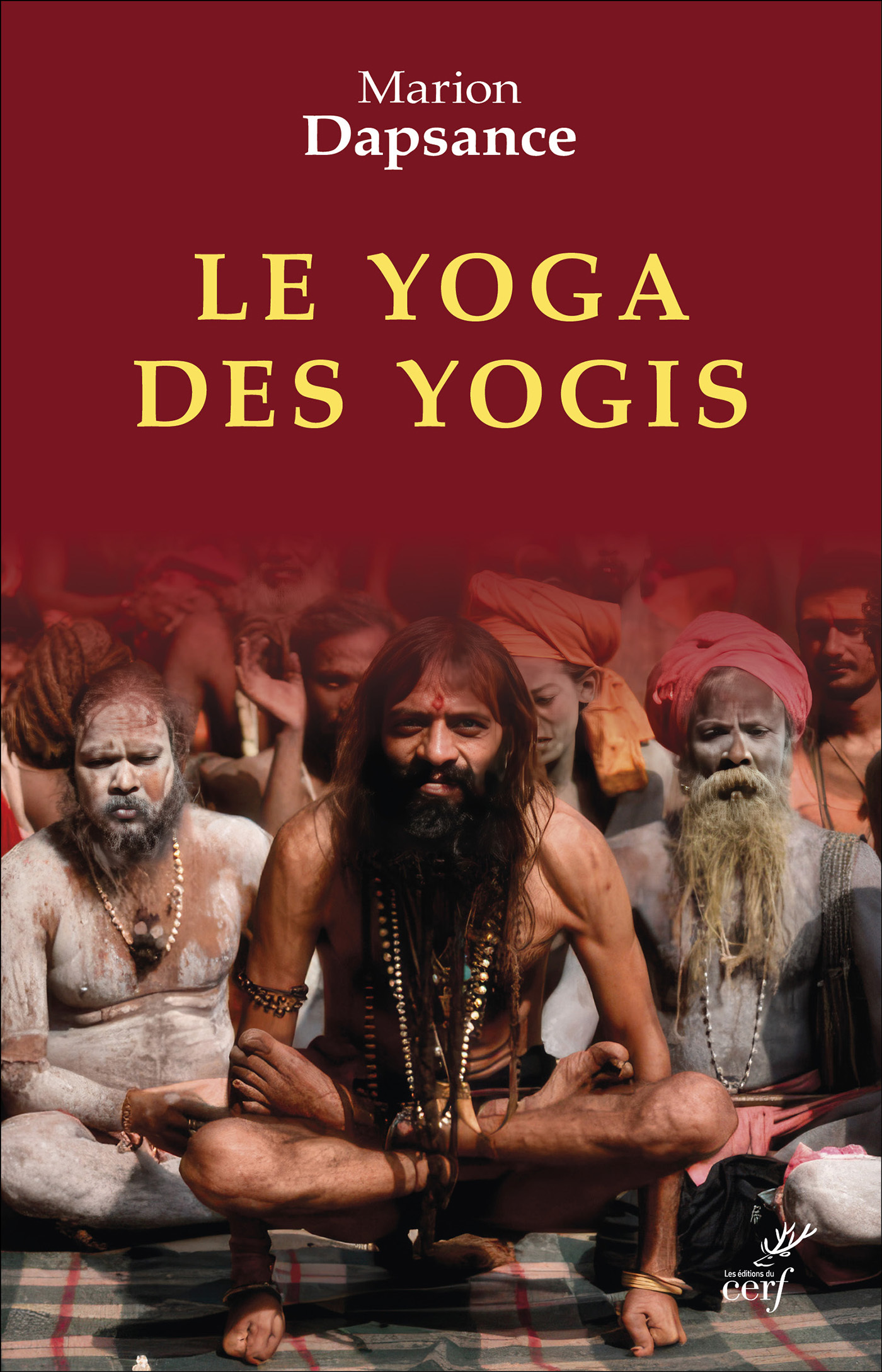 LE YOGA DES YOGIS - LA FACE CACHEE DE L'INDE