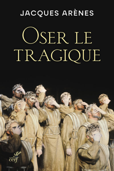 OSER LE TRAGIQUE