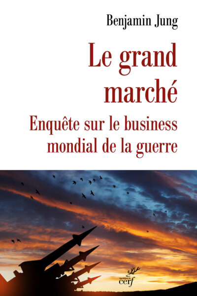 LE GRAND MARCHE - LE BUSINESS MONDIAL DES ARMES