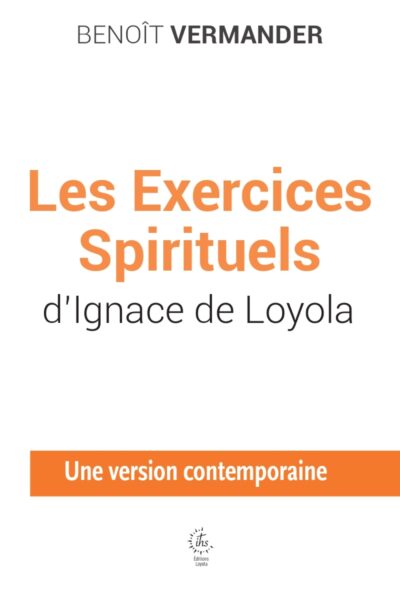 LES EXERCICES SPIRITUELS D'IGNACE DE LOYOLA